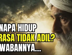 Mengapa Hidup Terasa Tak Berkeadilan, Apakah Tuhan Adil?